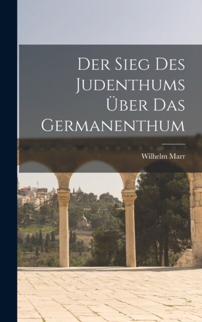 Der Sieg Des Judenthums ?er Das Germanenthum (Hardcover)