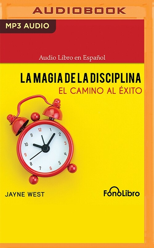 La Magia de la Disciplina: El Camino Al ?ito (MP3 CD)