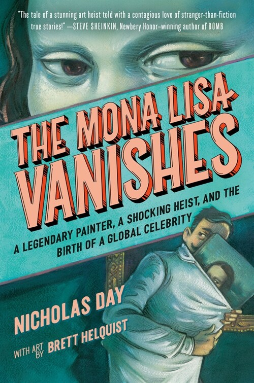 The Mona Lisa Vanishes: A Legendary Painter, a Shocking Heist, and the Birth of a Global Celebrity (Hardcover)