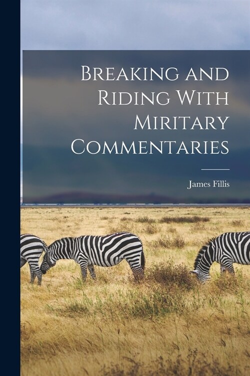 Breaking and Riding With Miritary Commentaries (Paperback)