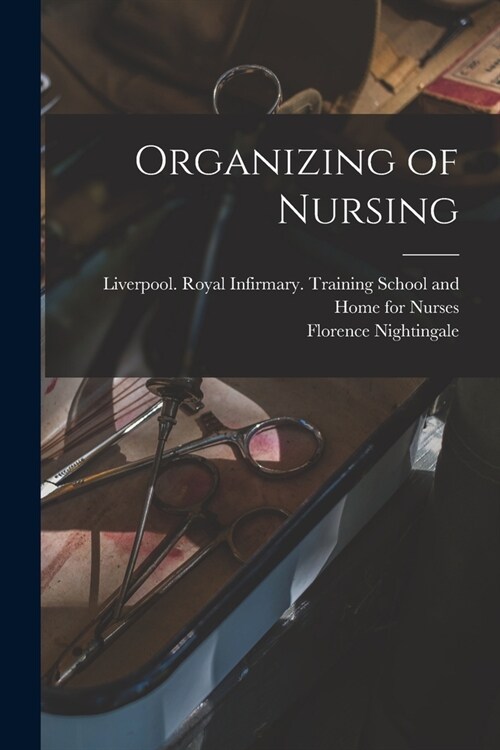Organizing of Nursing (Paperback)