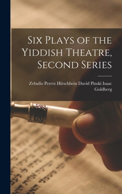 Six Plays of the Yiddish Theatre, Second Series (Hardcover)