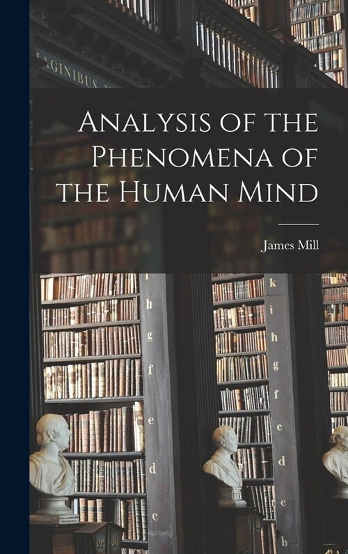 Analysis of the Phenomena of the Human Mind (Hardcover)