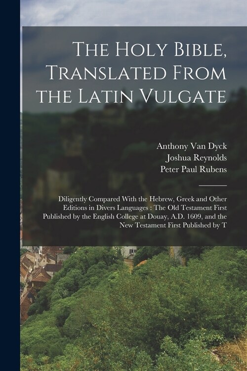 The Holy Bible, Translated From the Latin Vulgate: Diligently Compared With the Hebrew, Greek and Other Editions in Divers Languages: The Old Testamen (Paperback)