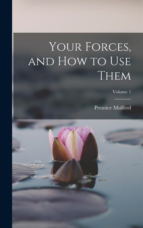 Your Forces, and how to use Them; Volume 1 (Hardcover)