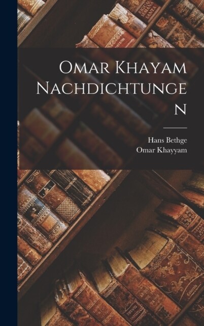 Omar Khayam Nachdichtungen (Hardcover)