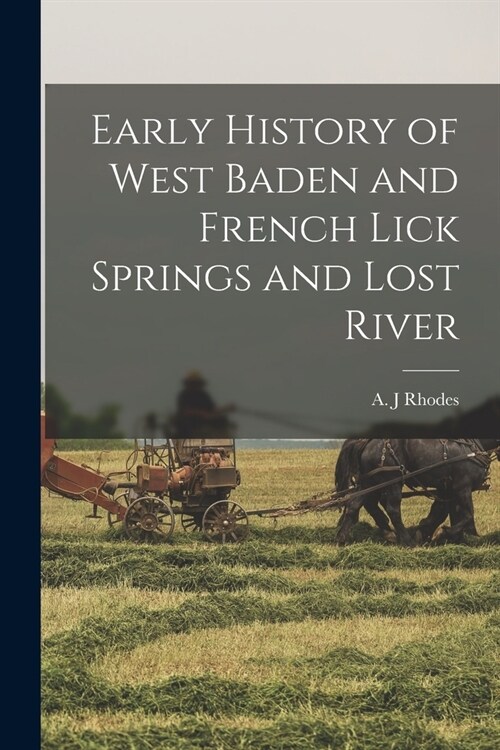 Early History of West Baden and French Lick Springs and Lost River (Paperback)