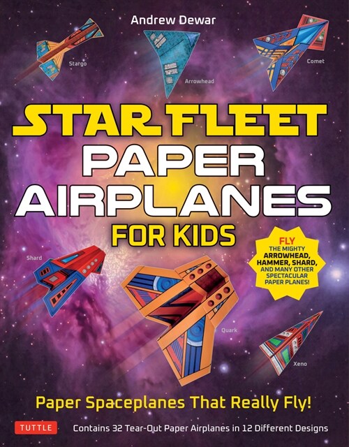 Star Fleet Paper Airplanes for Kids: Paper Spaceplanes That Really Fly! (Paperback)