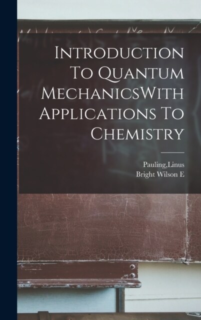 Introduction To Quantum MechanicsWith Applications To Chemistry (Hardcover)
