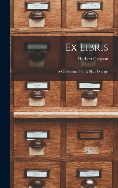 Ex Libris: A Collection of Book-Plate Designs (Hardcover)