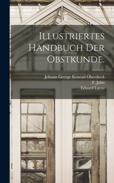 Illustriertes Handbuch der Obstkunde. (Hardcover)