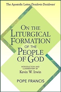 On the Liturgical Formation of the People of God: The Apostolic Letter Desiderio Desideravi (Paperback)