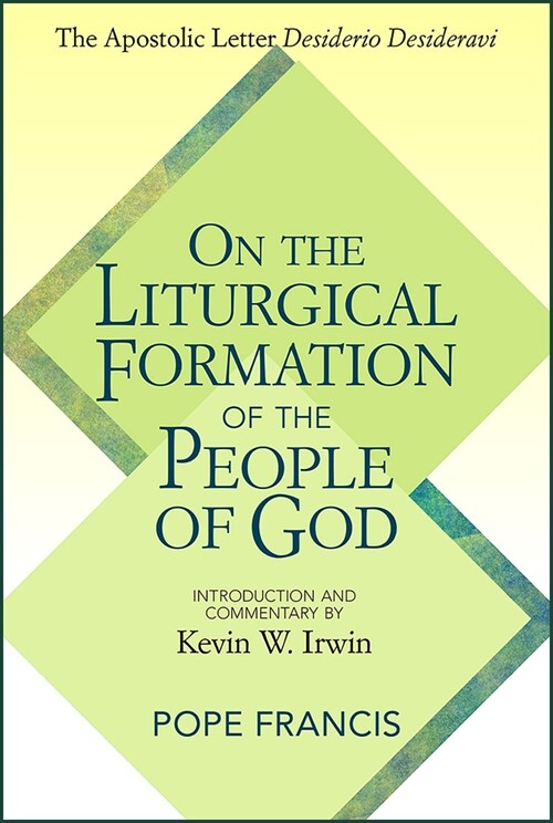 On the Liturgical Formation of the People of God: The Apostolic Letter Desiderio Desideravi (Paperback)