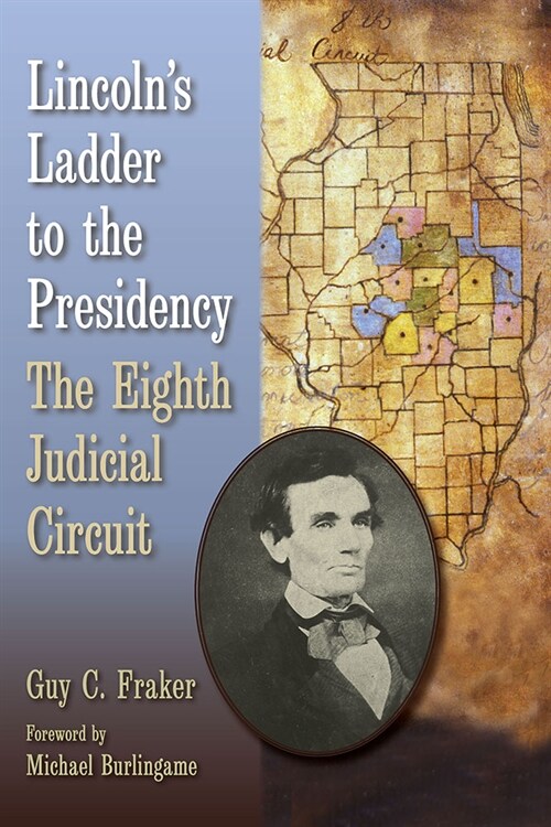 Lincolns Ladder to the Presidency: The Eighth Judicial Circuit (Paperback)