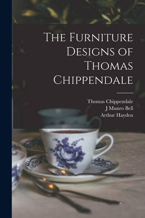 The Furniture Designs of Thomas Chippendale (Paperback)