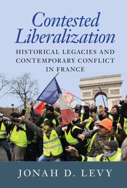 Contested Liberalization : Historical Legacies and Contemporary Conflict in France (Paperback)