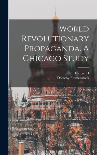 World Revolutionary Propaganda. A Chicago Study (Hardcover)