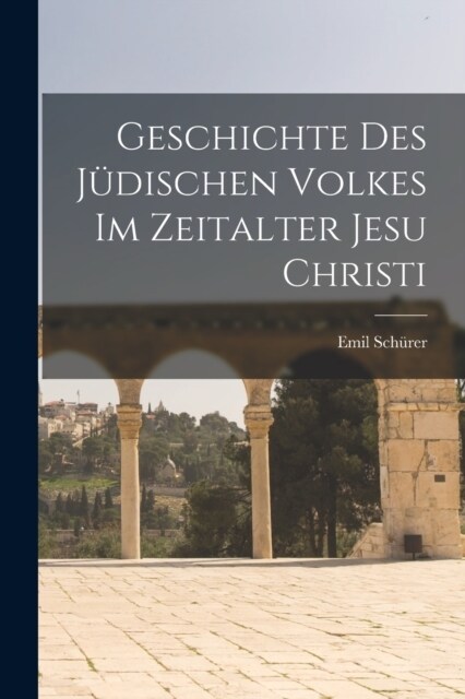 Geschichte des J?ischen Volkes im Zeitalter Jesu Christi (Paperback)