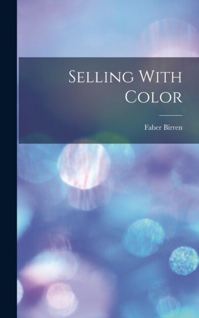 Selling With Color (Hardcover)