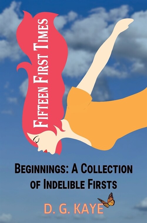 Fifteen First Times: Beginnings: A Collection of Indelible Firsts (Paperback)