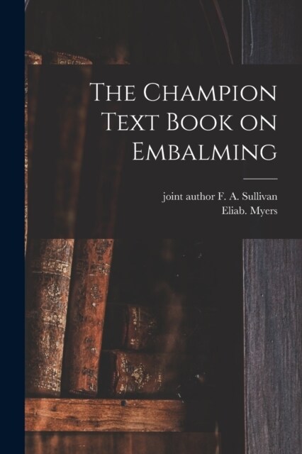 The Champion Text Book on Embalming (Paperback)