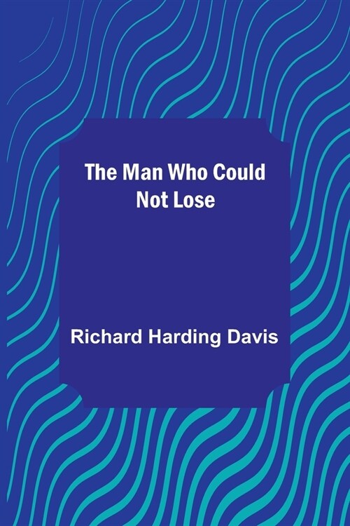 The Man Who Could Not Lose (Paperback)
