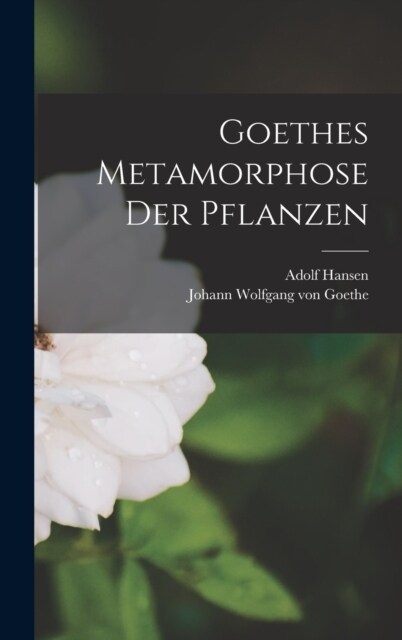 Goethes Metamorphose Der Pflanzen (Hardcover)