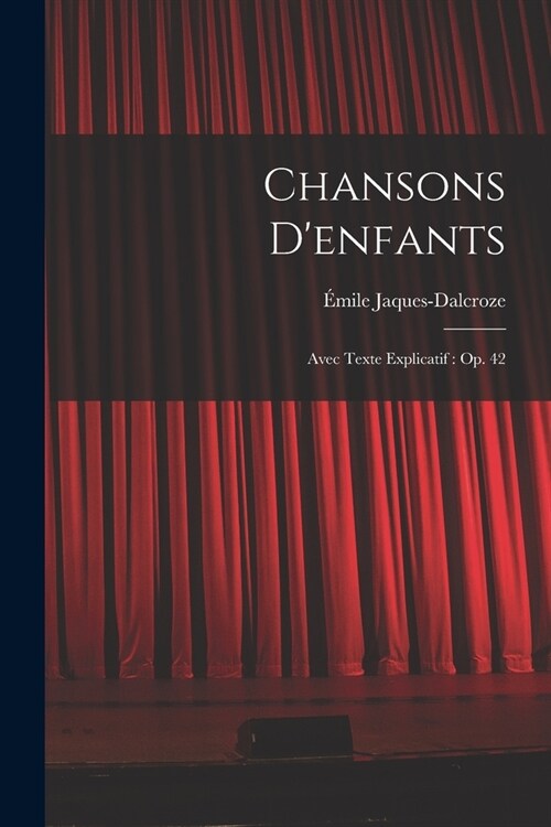 Chansons denfants: Avec texte explicatif: op. 42 (Paperback)