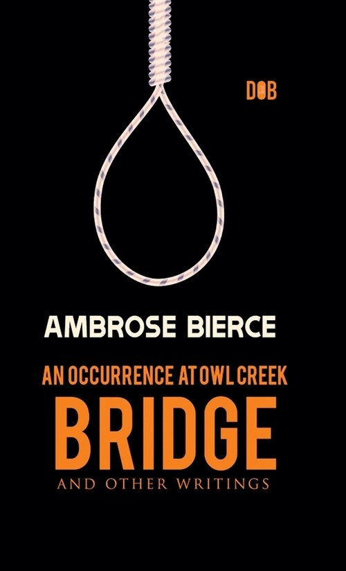 An Occurrence at Owl Creek Bridge And other Writings (Hardcover)