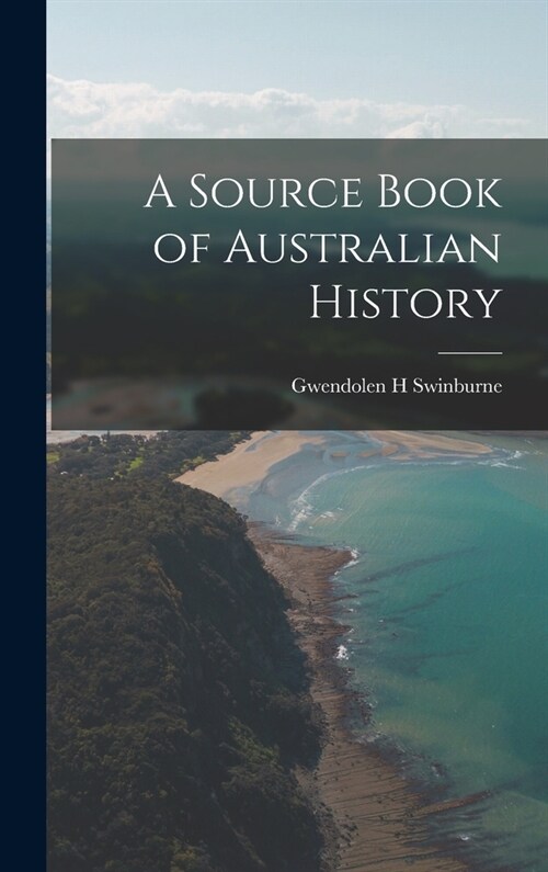 A Source Book of Australian History (Hardcover)
