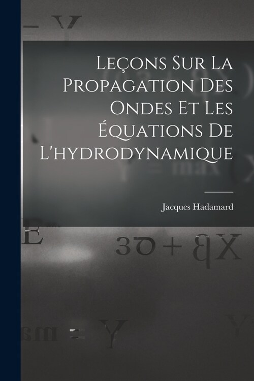 Le?ns Sur La Propagation Des Ondes Et Les ?uations De Lhydrodynamique (Paperback)