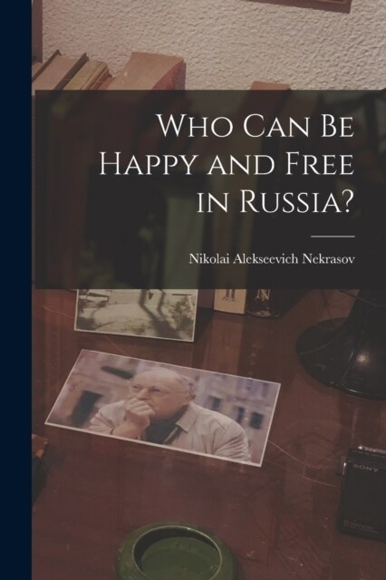 Who Can Be Happy and Free in Russia? (Paperback)