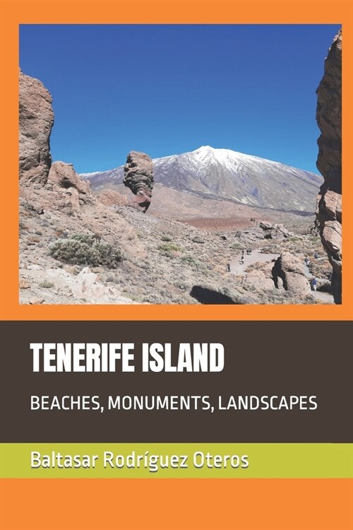 Tenerife Island: Beaches, Monuments, Landscapes (Paperback)