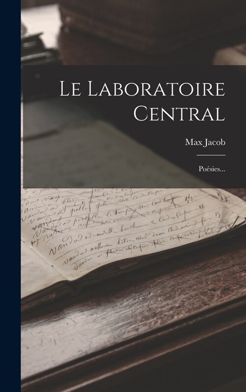 Le Laboratoire Central: Po?ies... (Hardcover)