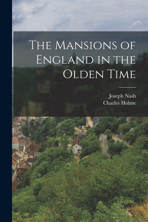 The Mansions of England in the Olden Time (Paperback)