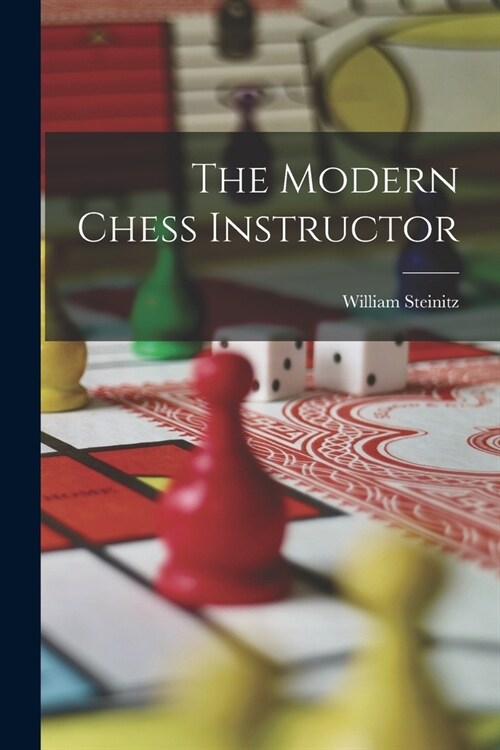 The Modern Chess Instructor (Paperback)