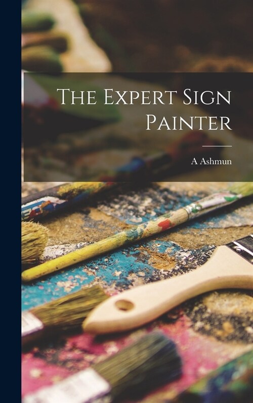 The Expert Sign Painter (Hardcover)