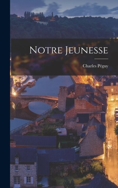 Notre Jeunesse (Hardcover)