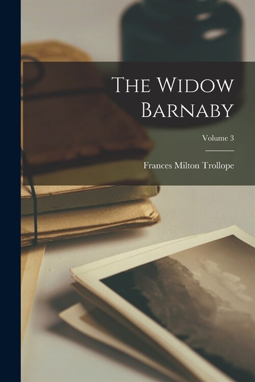 The Widow Barnaby; Volume 3 (Paperback)