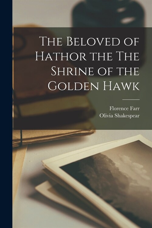 The Beloved of Hathor the The Shrine of the Golden Hawk (Paperback)
