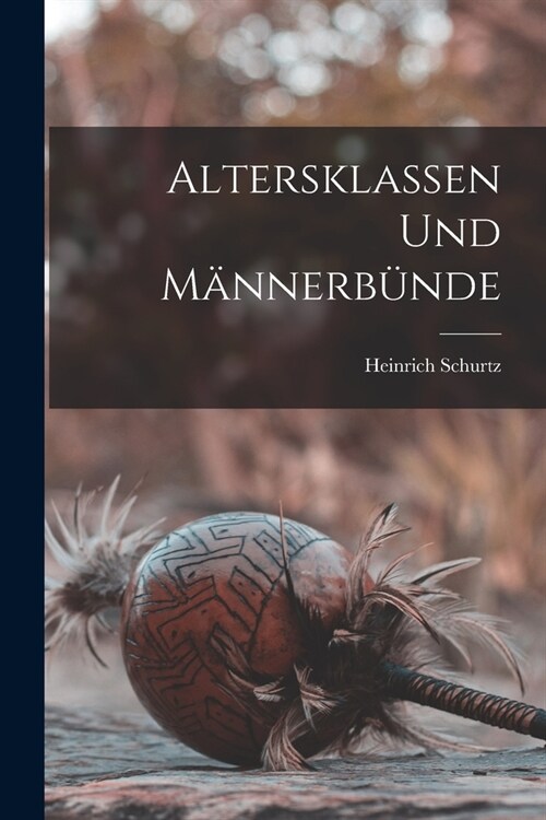 Altersklassen Und M?nerb?de (Paperback)