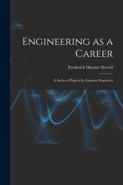 Engineering as a Career: A Series of Papers by Eminent Engineers (Paperback)