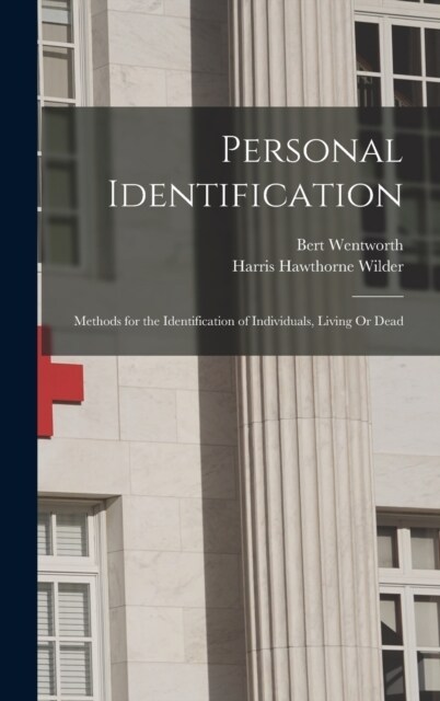 Personal Identification: Methods for the Identification of Individuals, Living Or Dead (Hardcover)