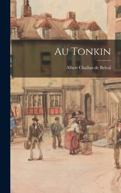 Au Tonkin (Hardcover)