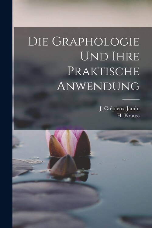 Die Graphologie und ihre praktische Anwendung (Paperback)