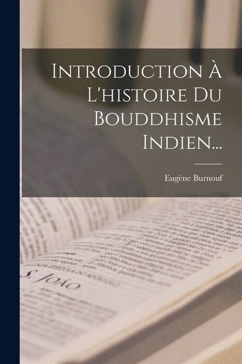 Introduction ?Lhistoire Du Bouddhisme Indien... (Paperback)