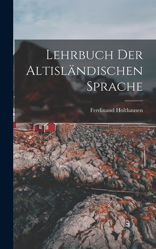 Lehrbuch der Altisl?dischen Sprache (Hardcover)
