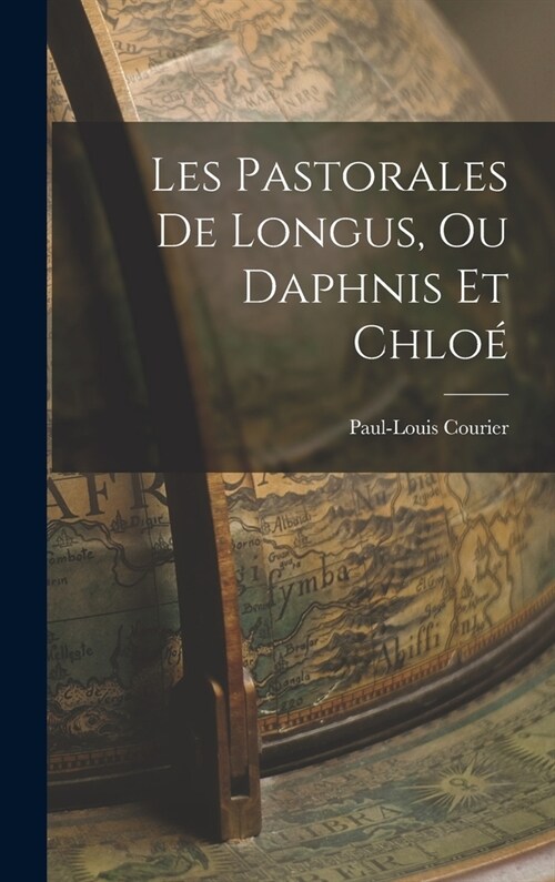 Les Pastorales de Longus, ou Daphnis et Chlo? (Hardcover)
