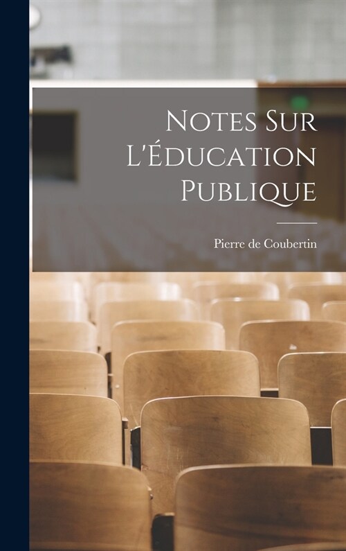 Notes sur L?ucation Publique (Hardcover)