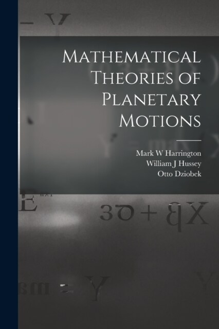 Mathematical Theories of Planetary Motions (Paperback)
